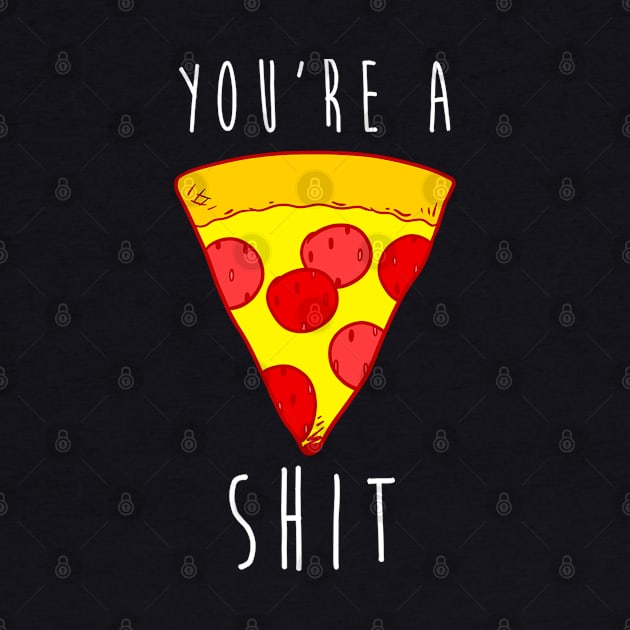 You Are Pizza T-shirt by hothippo